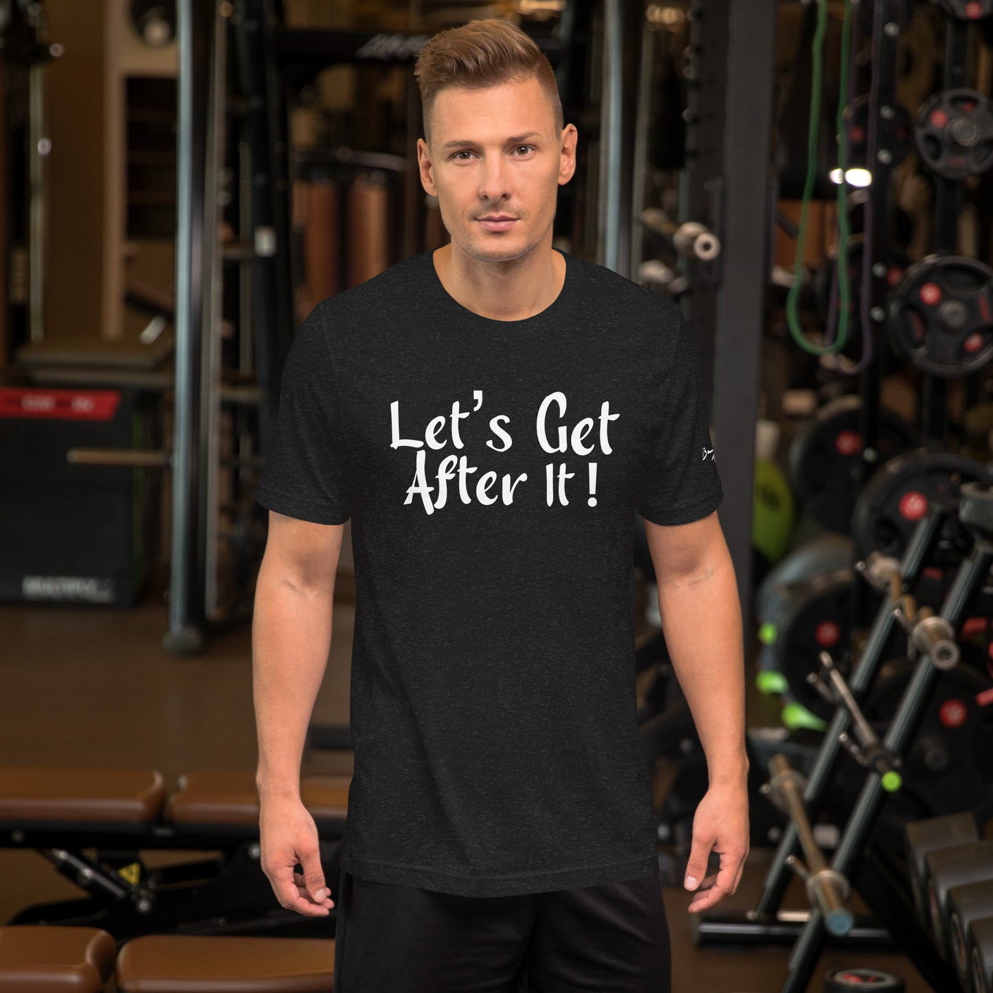 Let's Get After It! Unisex t-shirt