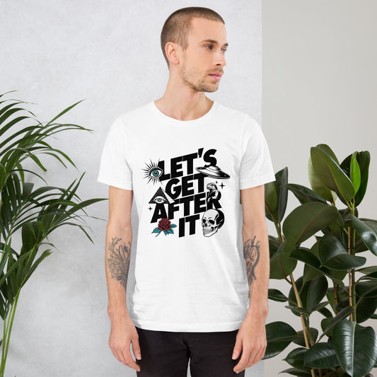 "Let's Get After It" Conspiracy Shirt